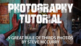 9 Great Rule of Thirds Photos by Steve McCurry [upl. by Pihc]