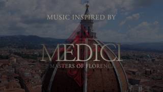 Music Inspired By Medici Masters of Florence [upl. by Britteny]