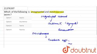 Which of the followings is unsegmented and ovoviviparous worm [upl. by Earaj]