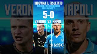 INDOVINA IL RISULTATO DI VERONA VS NAPOLI💙sscnapoli seriea stadiobentegodi veronanapoli [upl. by Hitchcock]