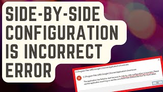 SOLVED SidebySide Configuration Is Incorrect Error Proven Fix [upl. by Lenhart]