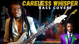 Careless Whisper by Bassick Bass cover [upl. by Eenaj]