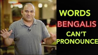 Words Bengalis Cant Pronounce [upl. by Atalee]