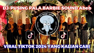 DJPUSING PALA BARBIE SOUND Abeb djginukginuk djtiktokterbaru dj remix [upl. by Nawek]