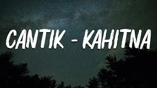 Kahitna  Cantik Official Lyric Video [upl. by Linneman]