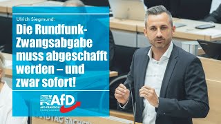 Ulrich Siegmund Die RundfunkZwangsabgabe muss abgeschafft werden – und zwar sofort [upl. by Pember992]