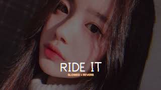 RIDE IT  Slowed  Reverb  song music slowed Reverb [upl. by Damon]