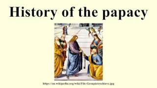 History of the papacy [upl. by Woodsum]