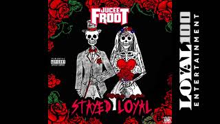 Jucee Froot  Stayed Loyal Official Audio [upl. by Ettesoj655]