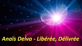 Anaïs Delva  La reine des neiges  Libérée délivrée Lyrics [upl. by Amsirahc]