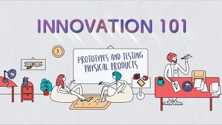 Innovation 101 E4 Prototyping amp Testing  Physical Products [upl. by Tallou384]