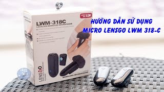 Hướng Dẫn Sử Dụng Micro Lensgo LWM 318C [upl. by Ennairek]