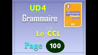 mes apprentissages en français 5 page 100 grammaire le CCL p 100 [upl. by Allemat373]