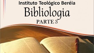 BIBLIOLOGIA Parte 2  Instituto Teológico Beréia [upl. by Allix]