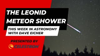 The Leonid Meteor Shower This Week in Astronomy with Dave Eicher 11112024 [upl. by Boj]