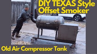 DIY Offset Smoker Build Using an Old Air Compressor Tank [upl. by Haimarej]