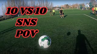 10 vs 10  First Person Football  SNS POV [upl. by Stilla]