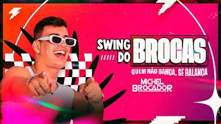 Michel Brocador  CD Completo  Swing do Brocas [upl. by Zilla]