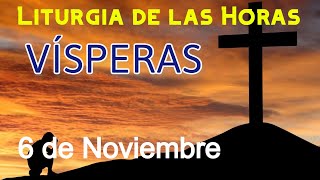 VÍSPERAS de HOY MIÉRCOLES 6 de NOVIEMBRE de 2024  Liturgia de las Horas  Oración de la TARDE [upl. by Raknahs]