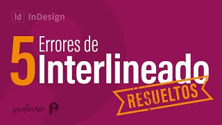 🪀 5 Errores de interlineado en indesign resueltos [upl. by Trelu]