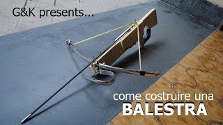 Come costruire una Balestra  How to make a crossbow [upl. by Ashman]