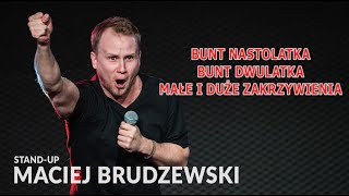 Standup  Maciej Brudzewski  Bunt Nastolatka Bunt Dwulatka Małe i Duże Zakrzywienia  2024 [upl. by Eiuqcaj937]