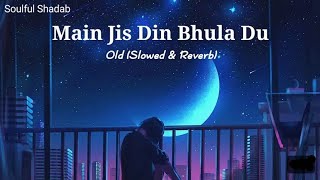 Main Jis Din Bhula Du SlowedReverb LyricsJubin Nautiyal  Lofi Song 🎧 [upl. by Aritak]