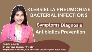 Understanding Klebsiella Pneumoniae Infections I causes I symptoms I prevention bacteria infection [upl. by Skolnik179]