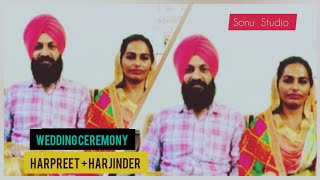 WEDDING CEREMONY HARPREET  HARJINDER  SONU STUDIO [upl. by Arlen19]