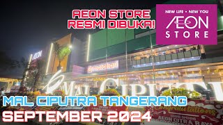 Mall Ciputra Citra Raya Tangerang 2024  AEON STORE RESMI DIBUKA LANGSUNG RAMAI DAN VIRAL [upl. by Bucky363]