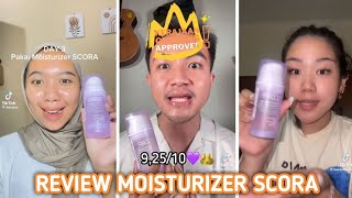 REVIEW MOISTURIZER SCORA VIRAL  KOMPILASI VIDEO TIKTOK [upl. by Balcer]