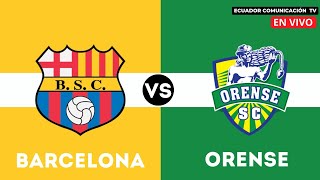 BARCELONA VS ORENSE  EN VIVO LIGA PRO 2024  FORMATO RADIO  FECHA 3 [upl. by Evans]