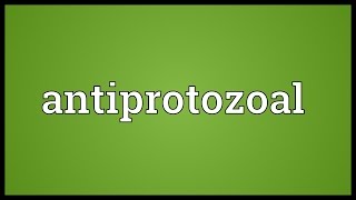 Antiprotozoal Meaning [upl. by Tloh]