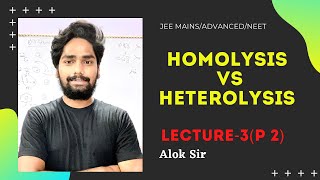 Homolytic and heterolytic bond cleavage  homolysis vs heterolysis  Reaction mechanism  Alok Sir [upl. by Nwahsar]