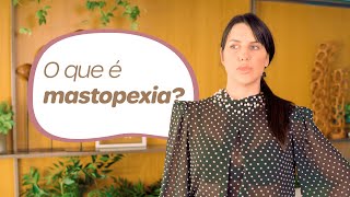 O que é Mastopexia Entenda a Cirurgia de Lifting das Mamas [upl. by Adnara]