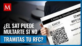 El RFC es de suma importancia ante el SAT pero ¿te pueden multar por no obtenerlo [upl. by Pasadis764]