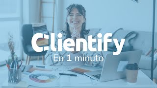 Clientify en 1 minuto [upl. by Yelhsa]