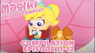 Magiki  La course des princesses and Le meilleur des voeux 🌟COMPILATION ÉPISODE COMPLET 🌟 [upl. by Jezabelle]