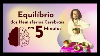 Meditação Guiada para Equilíbrio dos Hemisférios Cerebrais em 5 Minutos Use Fones de Ouvido [upl. by Nil]