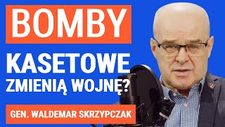 GenWaldemar SkrzypczakAmunicja kasetowa poprawi zdolności UkraińcówW Wilnie nic się nie wydarzyło [upl. by Nnoved]