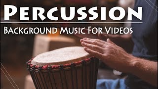 Percussion and Rhythm Background Music For Videos [upl. by Hermy328]