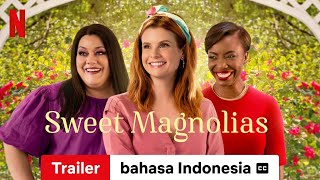 Sweet Magnolias Season 2 dengan subtitle  Trailer bahasa Indonesia  Netflix [upl. by Shelman]