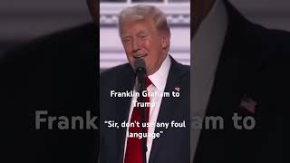 Franklin Graham to Donald Trump “Sir don’t use any foul language” [upl. by Tandy]