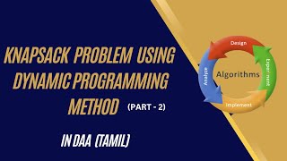 Knapsack problem using DP part 2 in Tamil [upl. by Chellman]