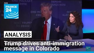 Occupied America Trump further demonizes immigrants in Colorado campaign speech • FRANCE 24 [upl. by Martha]