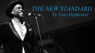 The New Standard by Tony Hightower [upl. by Etirugram]