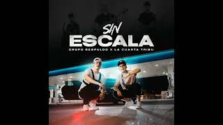 Sin Escala  Grupo Respaldo Ft La Cuarta Tribu Audio Oficial [upl. by Ahearn]