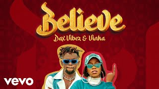 Dax Vibez Vinka  Believe Audio [upl. by Cirala]