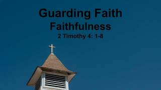 Guard The Faith  Faithfulness  2023 Nov 12 [upl. by Saylor]