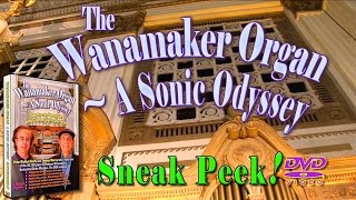 Wanamaker Organ Sonic Odyssey DVD Sneak Peek [upl. by Anires]